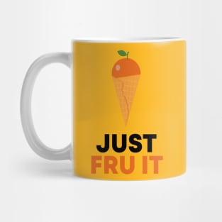 JUST FRU IT Mug